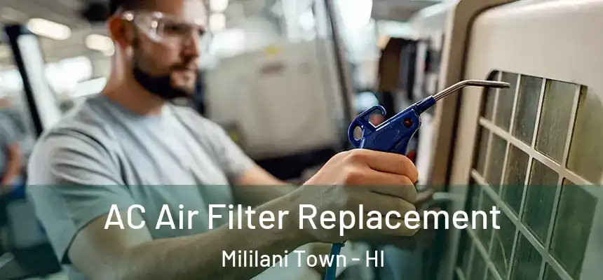 AC Air Filter Replacement Mililani Town - HI