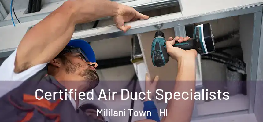 Certified Air Duct Specialists Mililani Town - HI