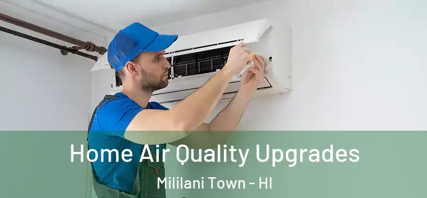 Home Air Quality Upgrades Mililani Town - HI