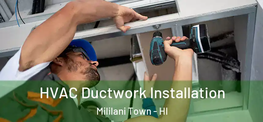  HVAC Ductwork Installation Mililani Town - HI