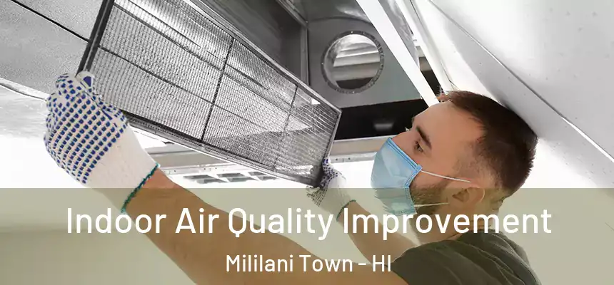 Indoor Air Quality Improvement Mililani Town - HI