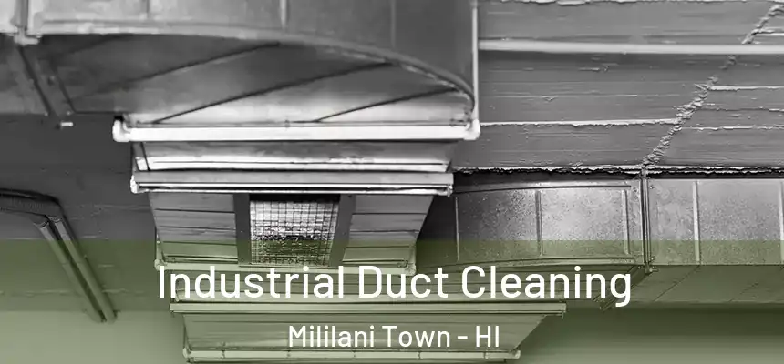  Industrial Duct Cleaning Mililani Town - HI